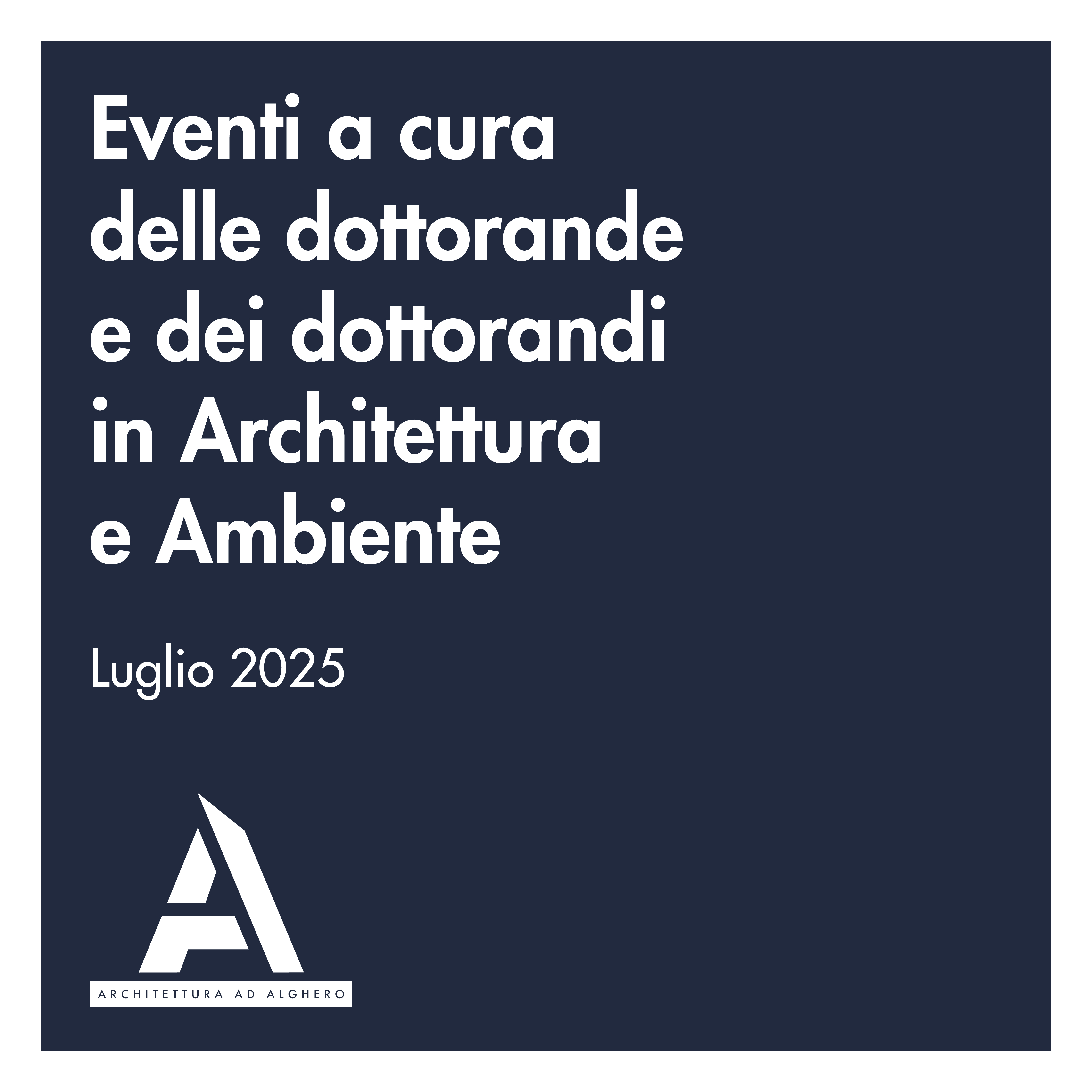 Locandina degli Eventi a cura del Dottorato in Architettura e Ambiente di Luglio