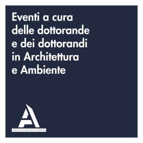 Locandina degli Eventi a cura del Dottorato in Architettura e Ambiente