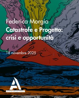 Locandina dell'evento Catastrofe e Progetto: crisi e opportunità