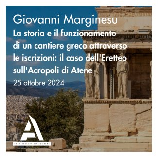 Locandina dell'evento La storia e il funzionamento di un cantiere greco attraverso le iscrizioni: il caso dell'Eretteo sull'Acropoli di Atene