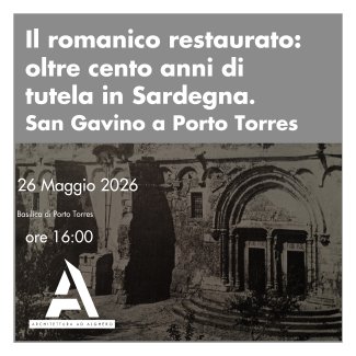Locandina eventi Il romanico restaurato: oltre cento anni di tutela in Sardegna. San Gavino a Porto Torres